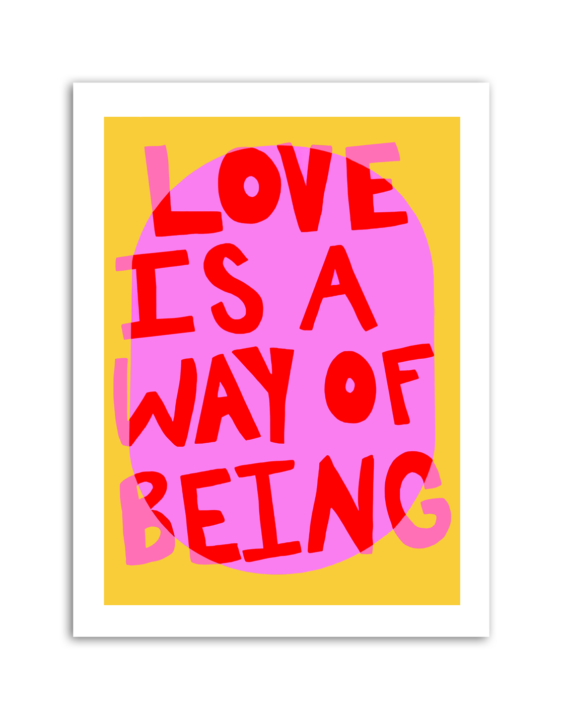 Affisch – LOVE IS A WAY OF BEING
