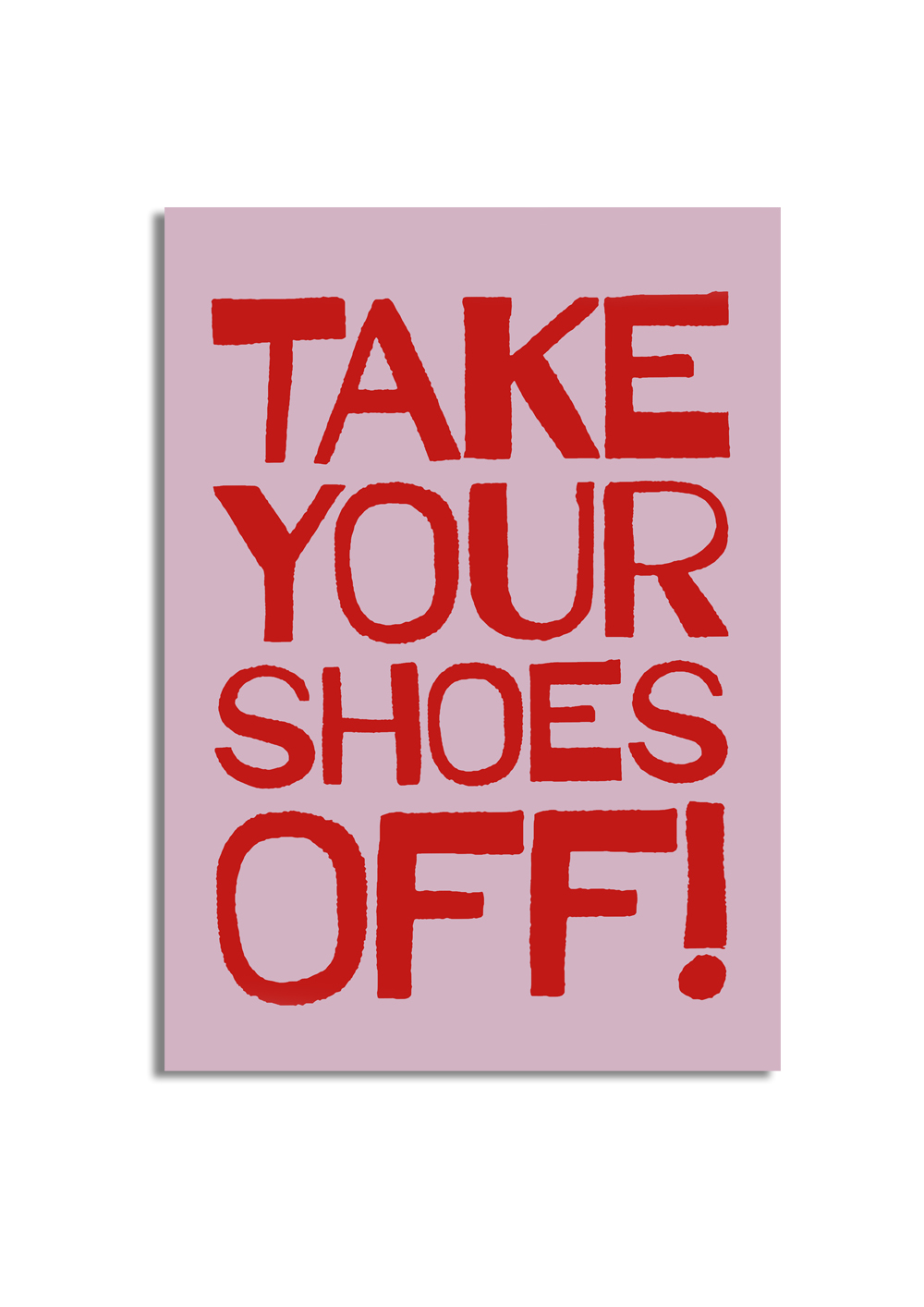 Affisch – TAKE YOUR SHOES OFF