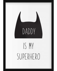 AFFISCH - DADDY IS MY SUPERHERO