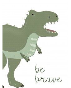 Affisch - Tyrannosaurus / Be Brave