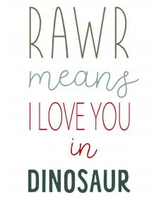 Poster - RAWR means I LOVE YOU in Dinosaur 