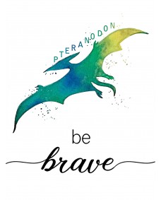 Affisch - PTERANODON / Be Brave