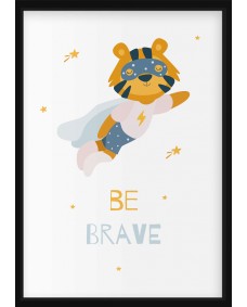 Affisch - Tiger ,  Be brave