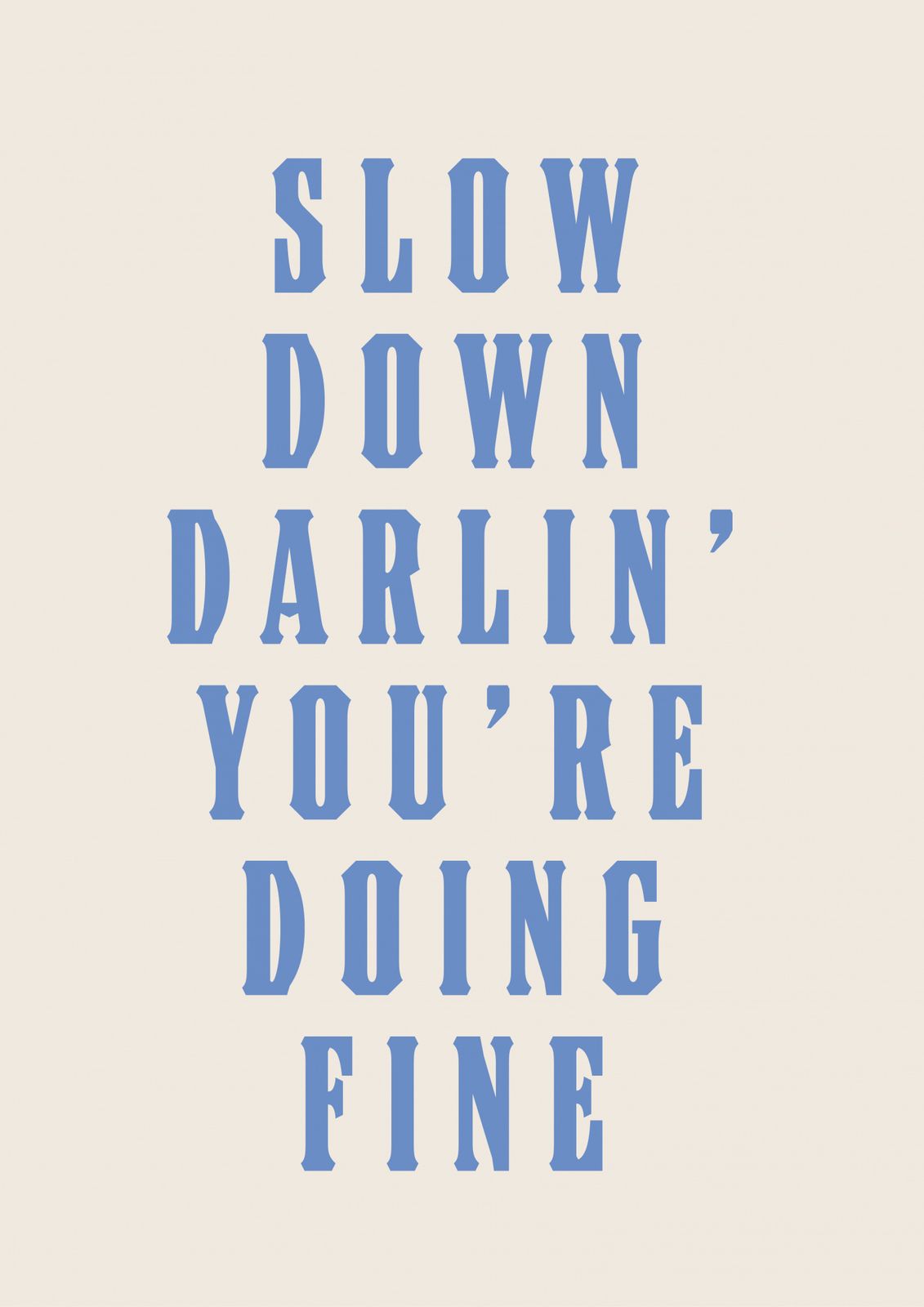Poster - Slow Down Darlin' Blå