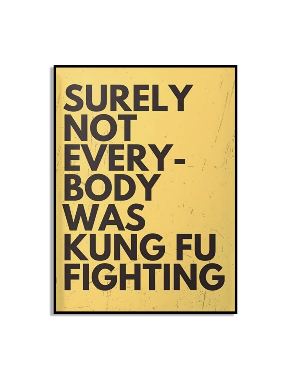 Surely Not Everybody Väggposter