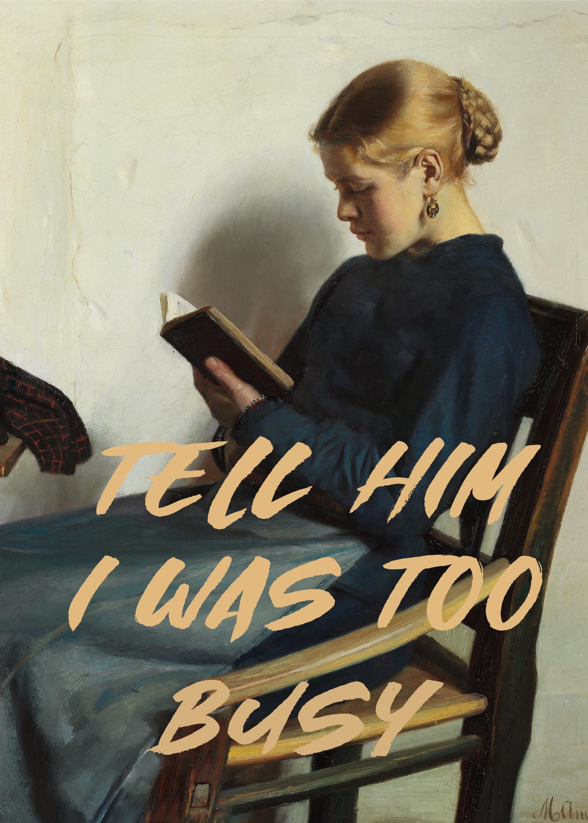 Poster - Tell Him I Was Too Busy