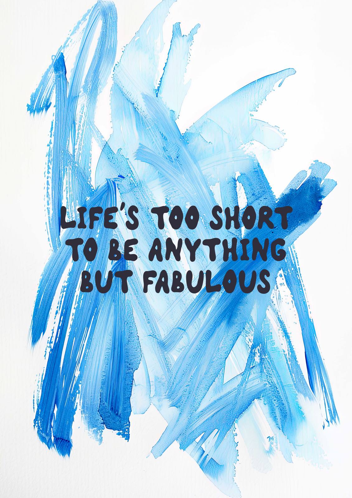Poster - Life's Too Short Blå