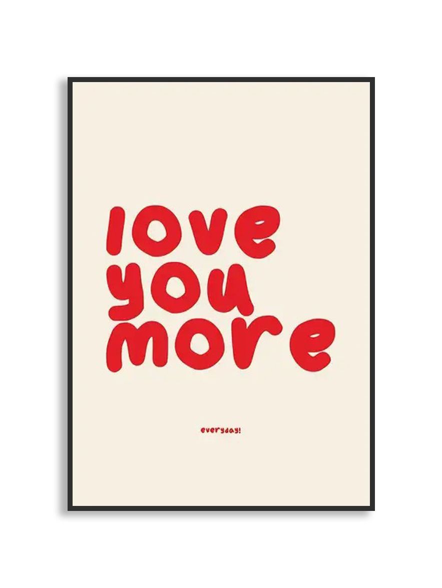 Affisch - Love You More