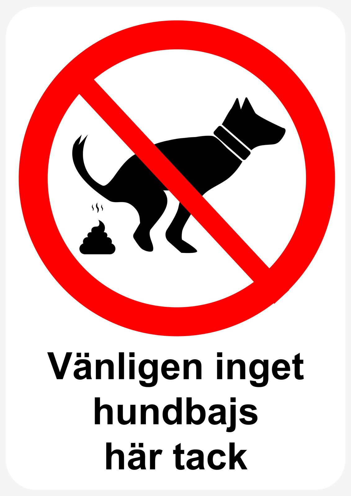 Stickers - Vänligen inget hundbajs här tack