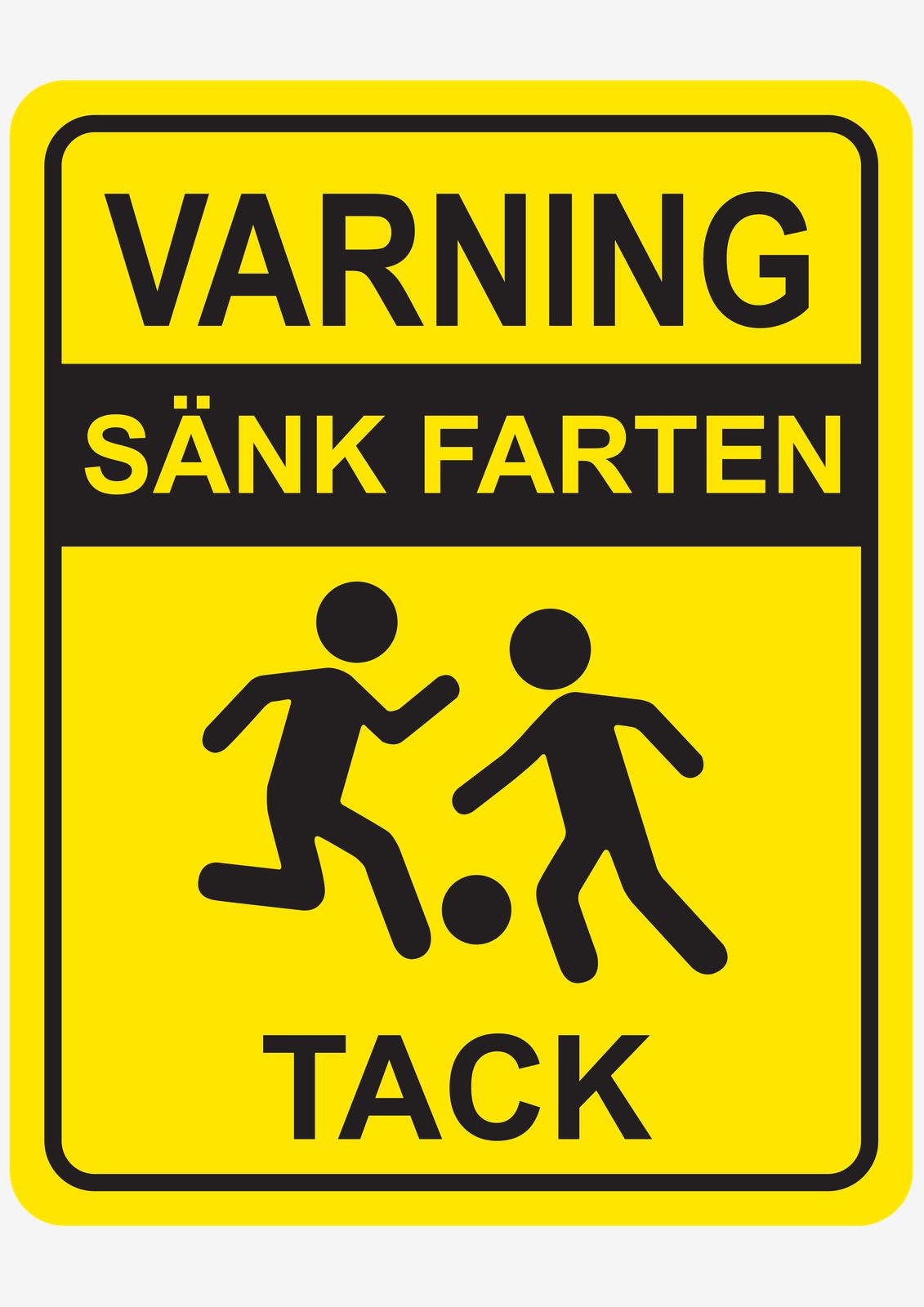 Stickerskylt - Var försiktig Sänk farten