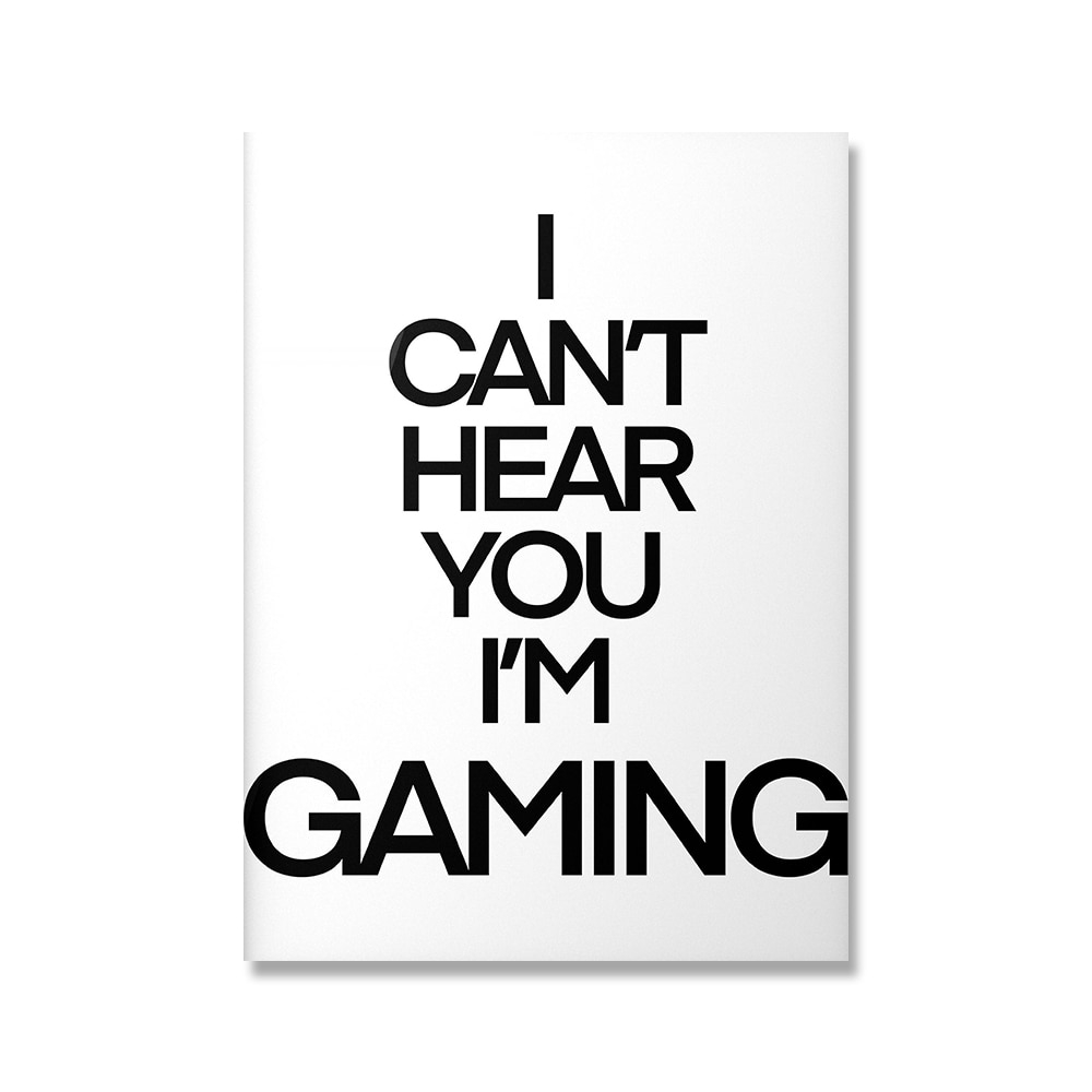 Poster - I CAN'T HEAR YOU I'M GAMING / Svart och vitt